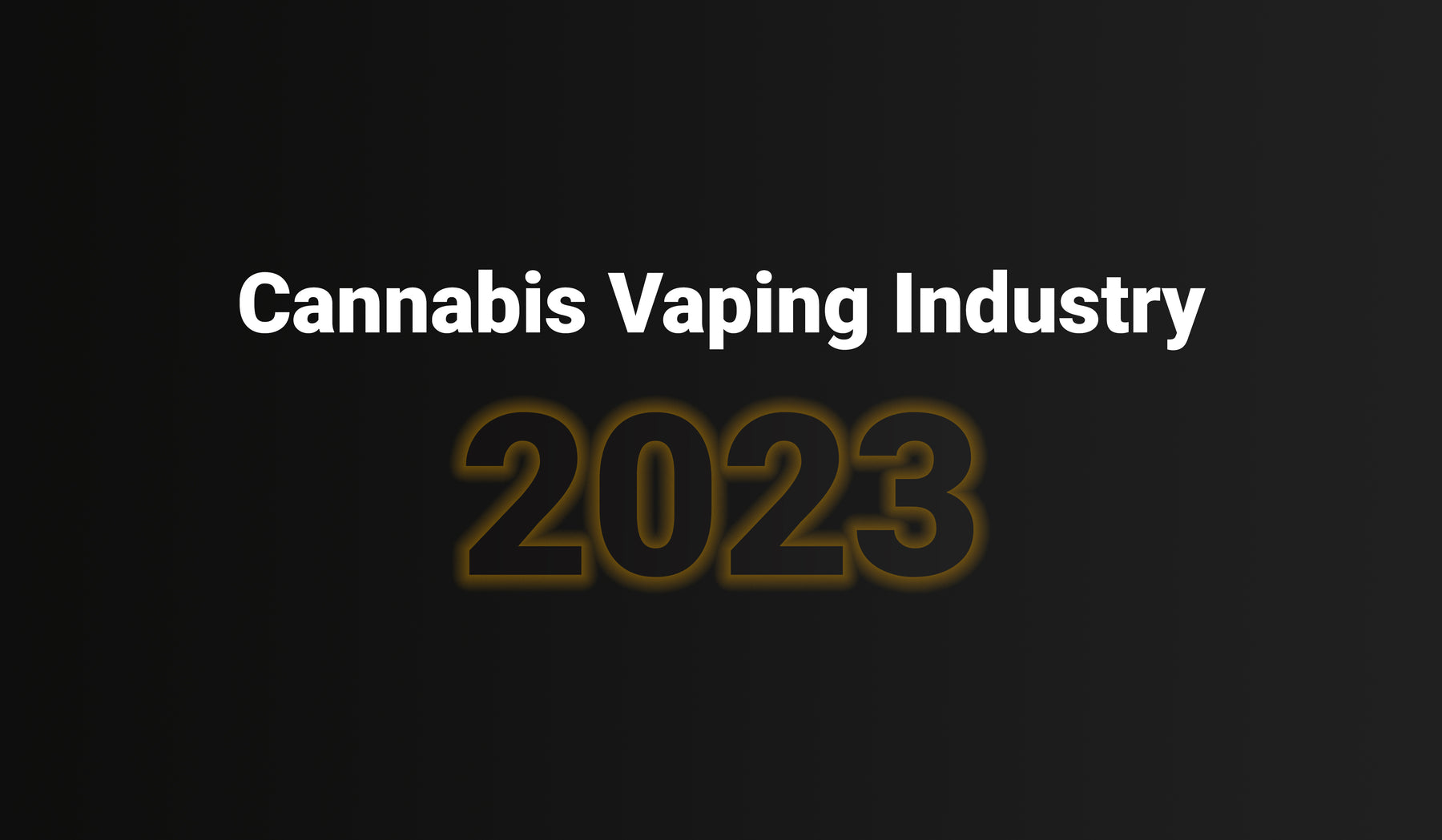 What the Cannabis Vaping Industry Will Look Like in 2023 - CheapCarts