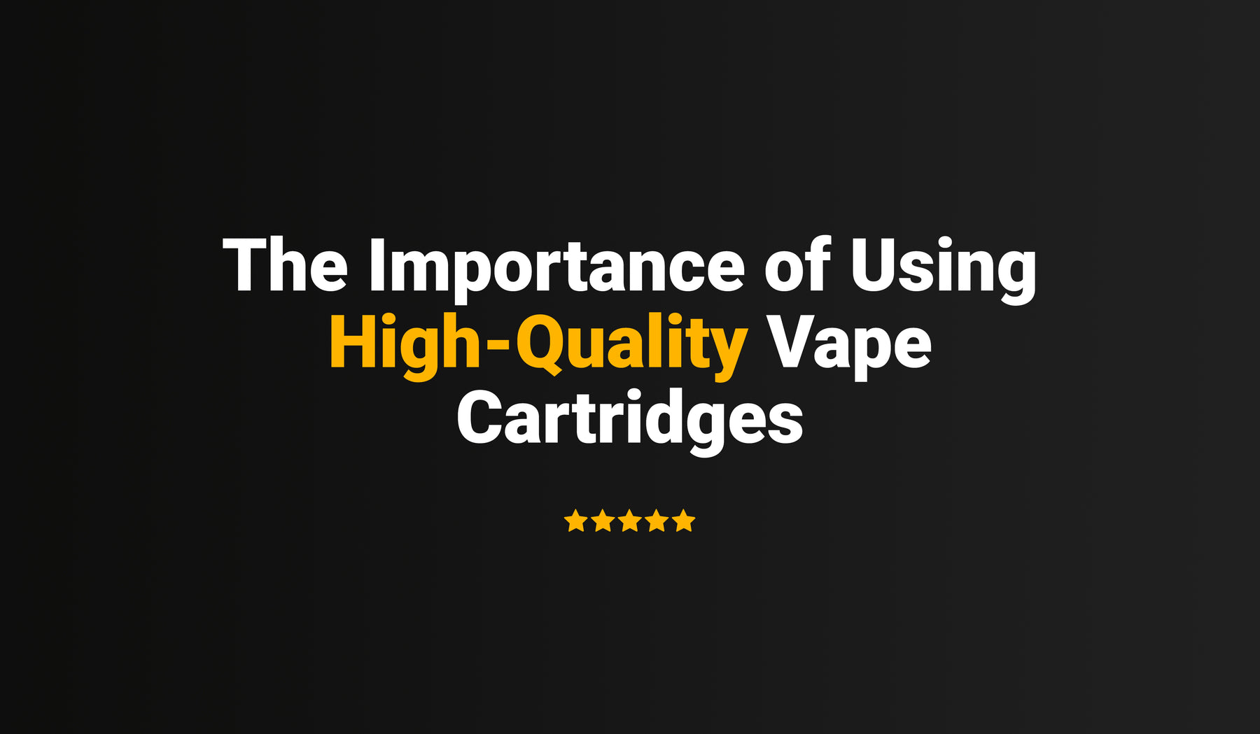 The Importance of Using High-Quality Vape Cartridges - CheapCarts