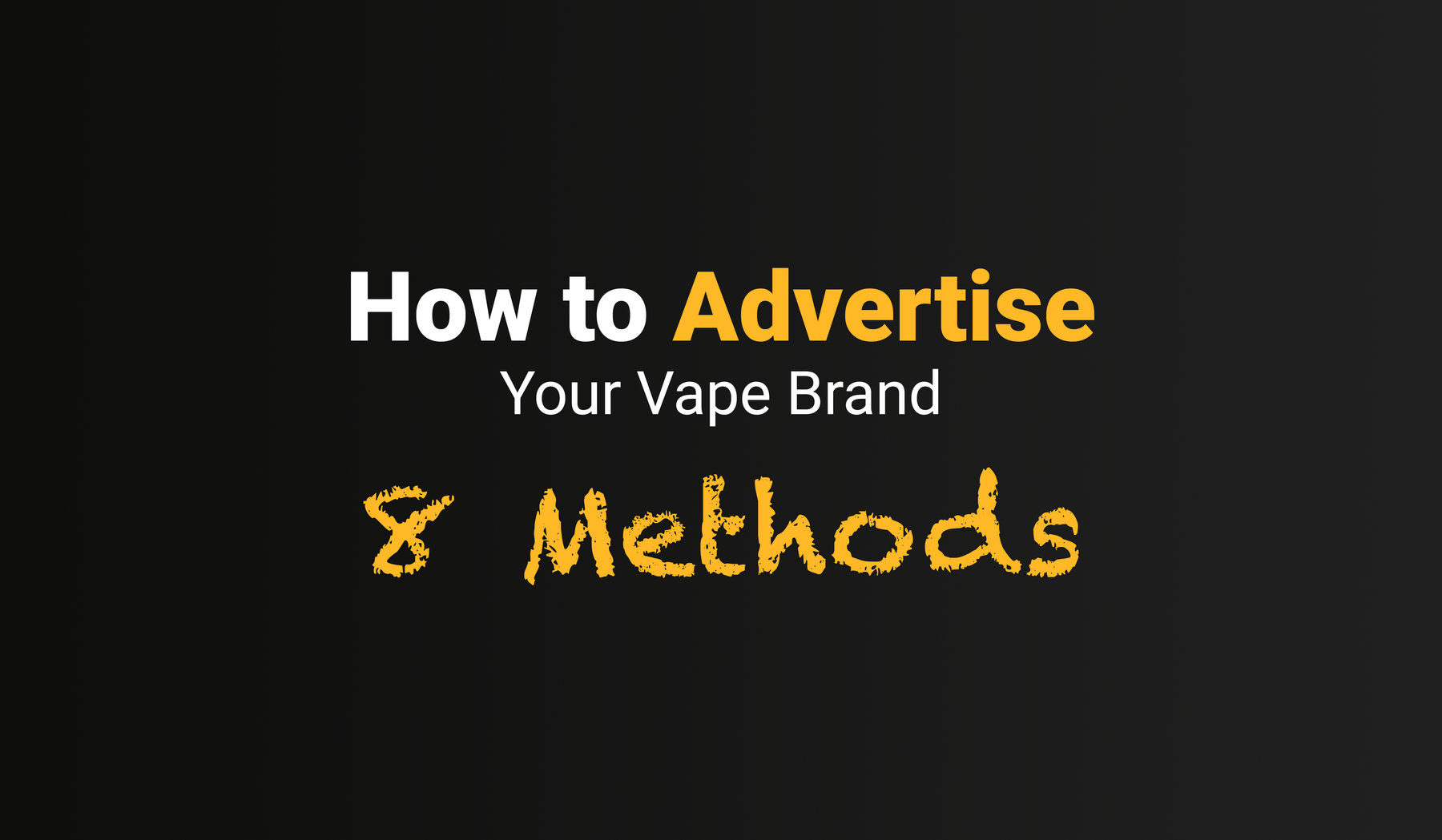 8 Effective Ways to Advertise Your Vape Brand - CheapCarts
