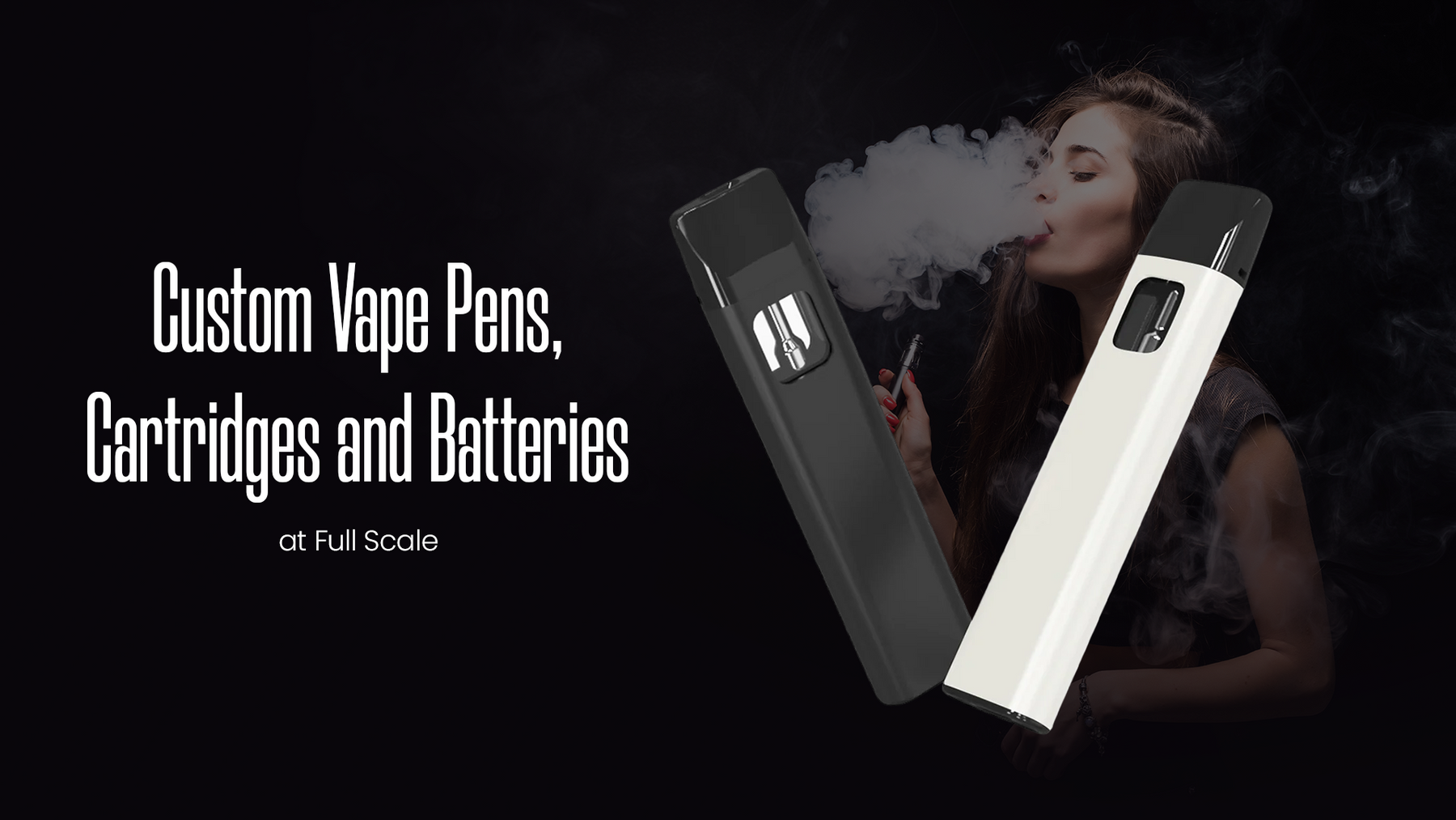 Custom Vape Pens, Cartridges and Batteries at Full Scale - CheapCarts