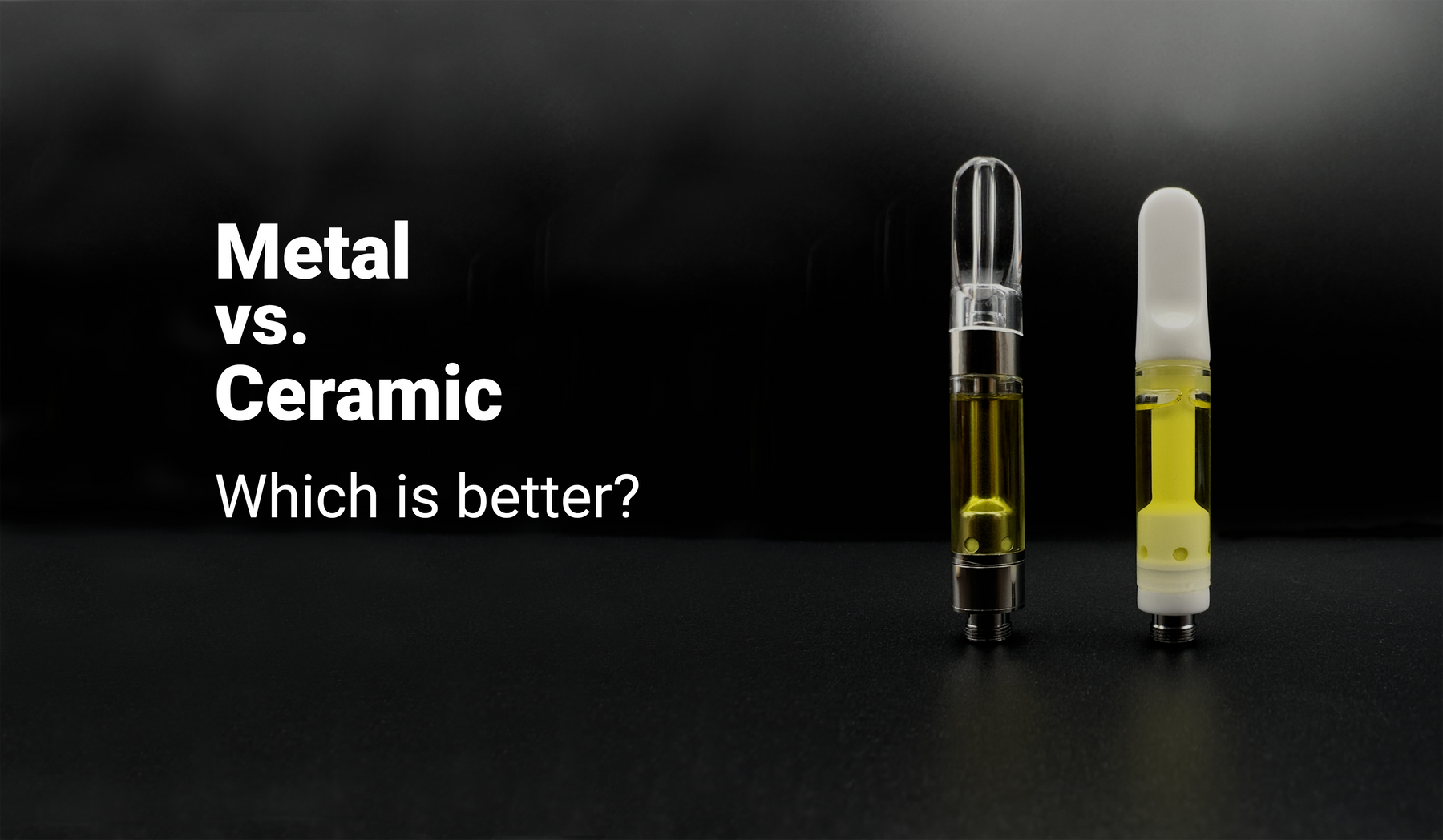 Metal vs. ceramic vape cartridges: Which is better? - CheapCarts