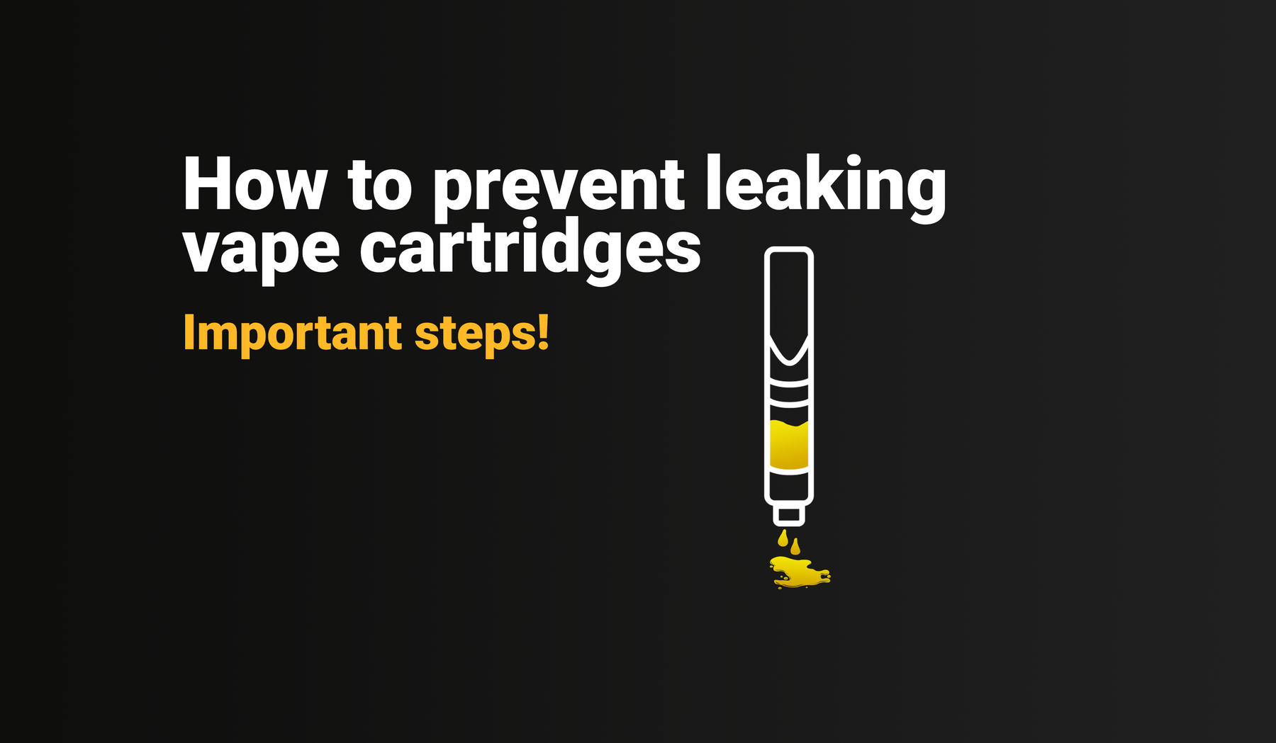 How to Prevent a Leaking Cannabis Oil Vape Cartridge - CheapCarts