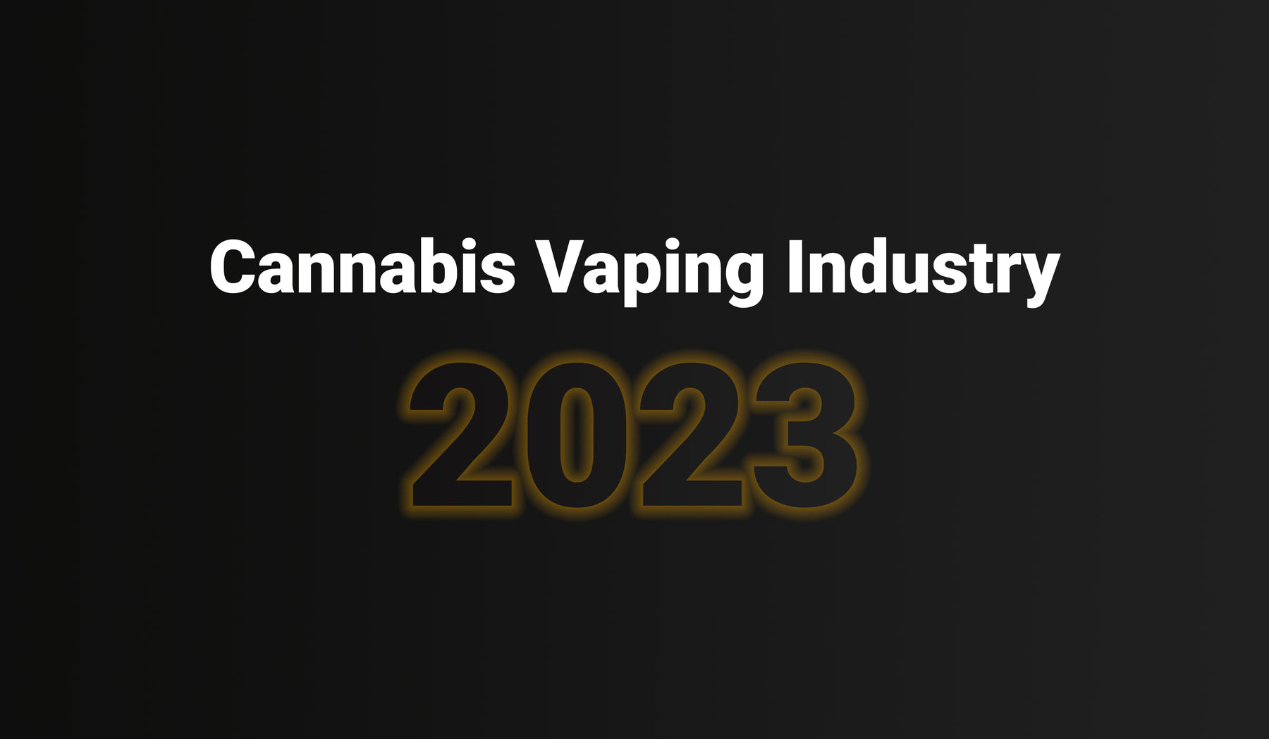 What the Cannabis Vaping Industry Will Look Like in 2023