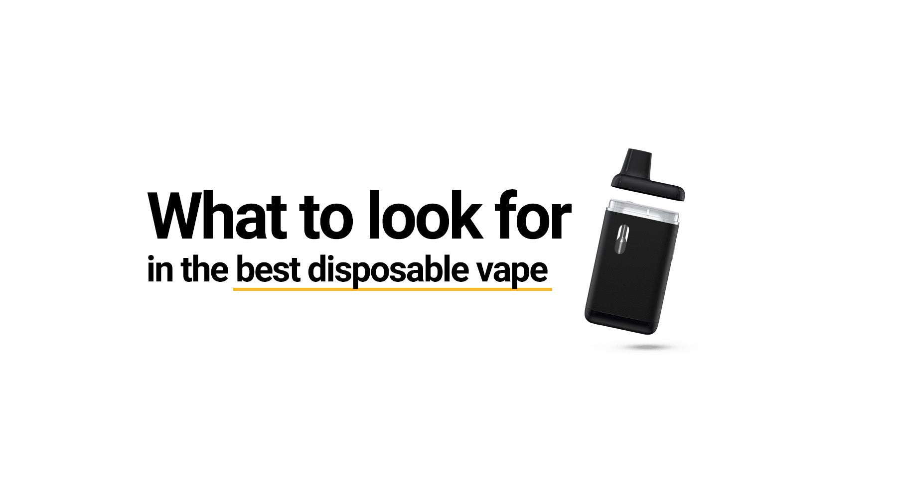What To Look For in the Best Cannabis Disposable Vape